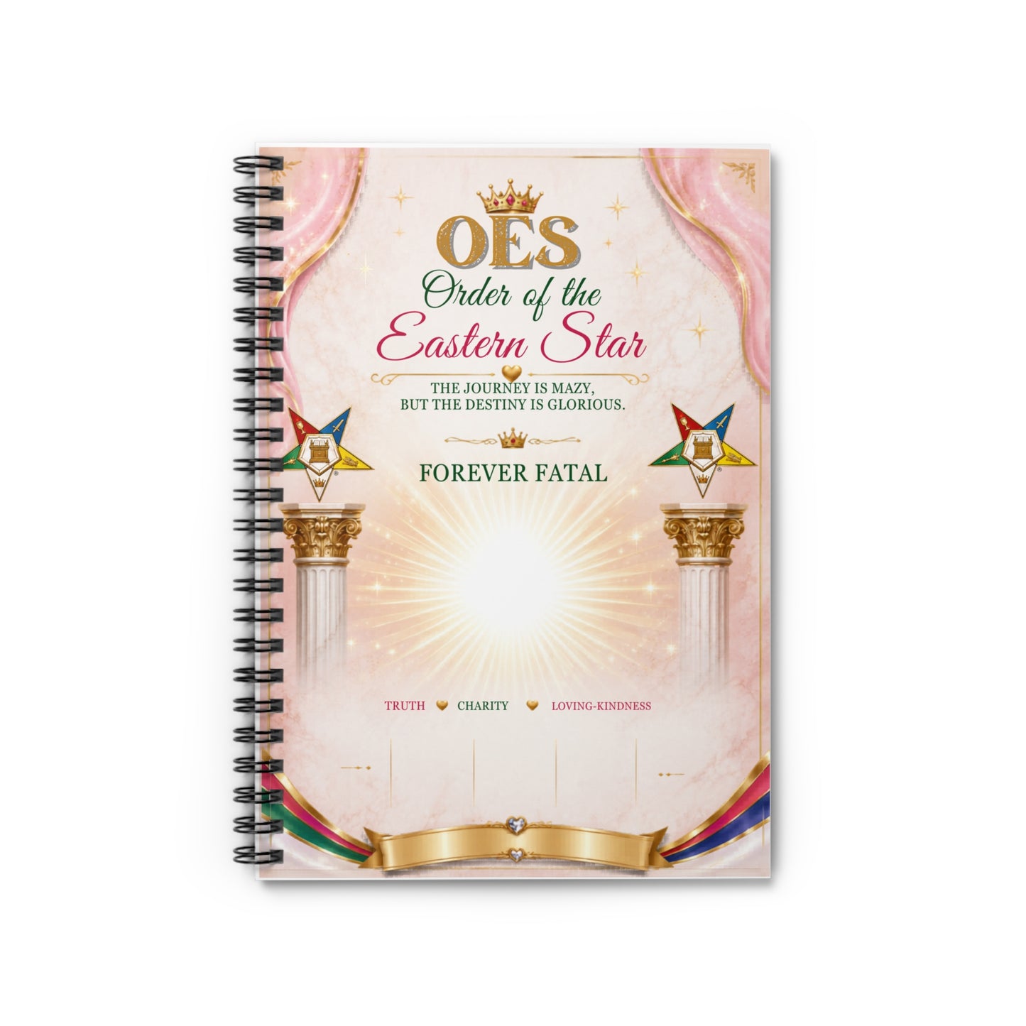 Order of the Eastern Star Spiral Notebook — 'Forever Fatal' Inspirational Ruled Journal